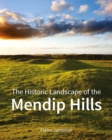 The Historic Landscape of the Mendip Hills - Book
