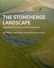 The Stonehenge Landscape : Analysing the Stonehenge World Heritage Site - Book