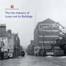 The Hat Industry of Luton and its Buildings - Book