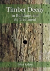 Timber Decay in Buildings and its Treatment - Book