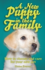A New Puppy In The Family : How to Choose and Care for Your New Pet - eBook