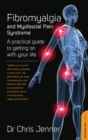 Fibromyalgia and Myofascial Pain Syndrome : How to manage this painful condition and improve the quality of your life - eBook