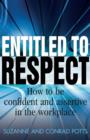 Entitled To Respect : How to be Confident and Assertive in the Workplace - eBook
