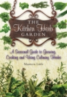 The Kitchen Herb Garden : A seasonal guide to growing, cooking and using culinary herbs - eBook