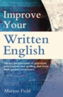 Improve Your Written English : Master the essentials of grammar, punctuation and spelling and write with greater confidence - eBook