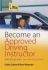 Become an Approved Driving Instructor : And Set Up Your Own Driving School - eBook