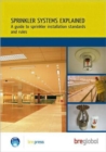 Sprinkler Systems Explained : A Guide to Sprinkler Installation Standards and Rules (BR 503) - Book