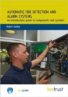 Automatic Fire Detection and Alarm Systems : An Introductory Guide to Components and Systems - Book