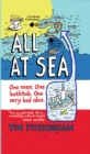 All At Sea : One man. One bathtub. One very bad idea. - Book