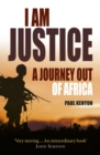 I Am Justice : A Journey Out of Africa - Book