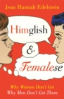 Himglish and Femalese : Why women don't get why men don't get them - Book