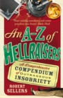 An A-Z of Hellraisers : A Comprehensive Compendium of Outrageous Insobriety - Book