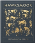 Hawksmoor: Restaurants & Recipes - Book