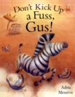 Don't Kick Up a Fuss, Gus! - Book