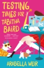 Testing Times for Tabitha Baird - eBook