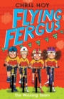 Flying Fergus 5: The Winning Team : by Olympic champion Sir Chris Hoy, written with award-winning author Joanna Nadin - eBook