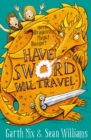 Have Sword, Will Travel : Magic, Dragons and Knights - Book