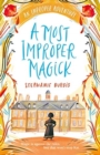 A Most Improper Magick: An Improper Adventure 1 - Book