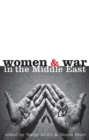 Women and War in the Middle East : Transnational Perspectives - Book