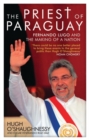 The Priest of Paraguay : Fernando Lugo and the Making of a Nation - Book