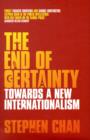 The End of Certainty : Towards a New Internationalism - Book