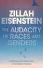 The Audacity of Races and Genders : A Personal and Global Story of the Obama Election - Book
