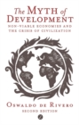 The Myth of Development : Non-viable Economies and the Crisis of Civilization - Book
