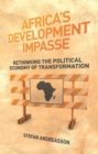 Africa's Development Impasse : Rethinking the Political Economy of Transformation - eBook