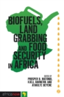 Biofuels, Land Grabbing and Food Security in Africa - Book