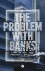 The Problem with Banks - eBook