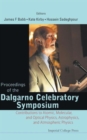 Proceedings Of The Dalgarno Celebratory Symposium: Contributions To Atomic, Molecular, And Optical Physics, Astrophysics, And Atmospheric Physics - Book