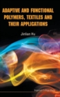 Adaptive And Functional Polymers, Textiles And Their Applications - Book