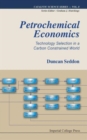 Petrochemical Economics: Technology Selection In A Carbon Constrained World - Book