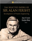 Selected Papers Of Sir Alan Fersht, The: Development Of Protein Engineering - Book