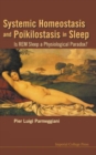 Systemic Homeostasis And Poikilostasis In Sleep: Is Rem Sleep A Physiological Paradox? - Book
