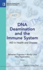 Dna Deamination And The Immune System: Aid In Health And Disease - Book