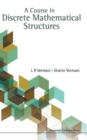 Course In Discrete Mathematical Structures, A - Book