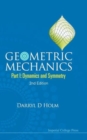 Geometric Mechanics - Part I: Dynamics And Symmetry (2nd Edition) - Book