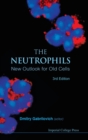 Neutrophils, The: New Outlook For Old Cells (3rd Edition) - Book