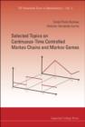 Selected Topics On Continuous-time Controlled Markov Chains And Markov Games - Book