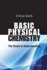 Basic Physical Chemistry: The Route To Understanding - Book