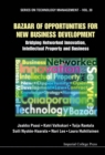 Bazaar Of Opportunities For New Business Development: Bridging Networked Innovation, Intellectual Property And Business - Book