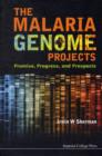 Malaria Genome Projects, The: Promise, Progress, And Prospects - Book