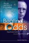Beating The Odds: The Life And Times Of E A Milne - Book