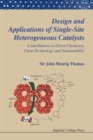 Design And Applications Of Single-site Heterogeneous Catalysts: Contributions To Green Chemistry, Clean Technology And Sustainability - Book