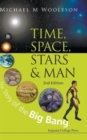 Time, Space, Stars And Man: The Story Of The Big Bang (2nd Edition) - Book