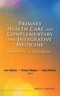 Primary Health Care And Complementary And Integrative Medicine: Practice And Research - Book