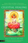 Celestial Healing : Energy, Mind and Spirit in Traditional Medicines of China, and East and Southeast Asia - Book