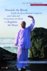 Nourish the Blood, Tonify the Qi to Promote Longevity, and Calm and Concentrate the Mind to Regulate the Heart : Dao Yin Yang Sheng Gong Foundation Sequences 1 - Book