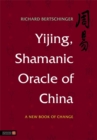 Yijing, Shamanic Oracle of China : A New Book of Change - Book